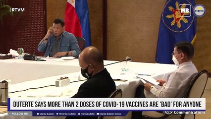 Duterte says more than 2 doses of COVID-19 vaccines are 'bad' for anyone
