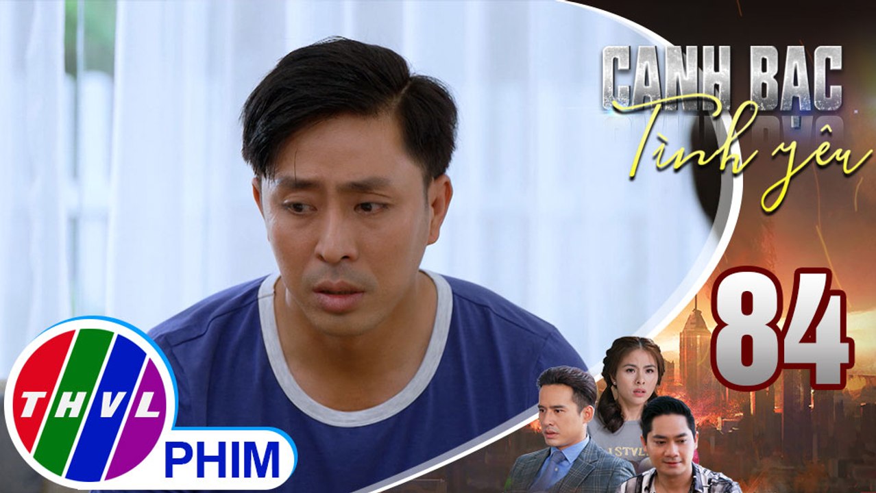 Canh bạc tình yêu - Tập 84[1]: Kiệt tỏ vẻ lo lắng khi biết Khởi sẽ vào Phát Đạt làm việc