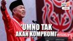 'Umno tak akan kompromi, akan pertahan semua kerusi PRU-14'