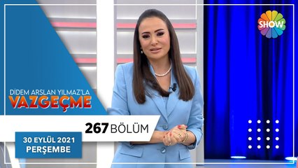 Didem Arslan Yılmaz'la Vazgeçme 267. Bölüm | 30 Eylül 2021