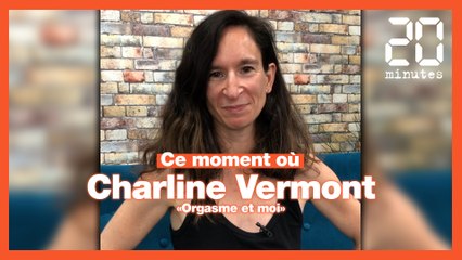 Ce moment où Charline Vermont est née une seconde fois