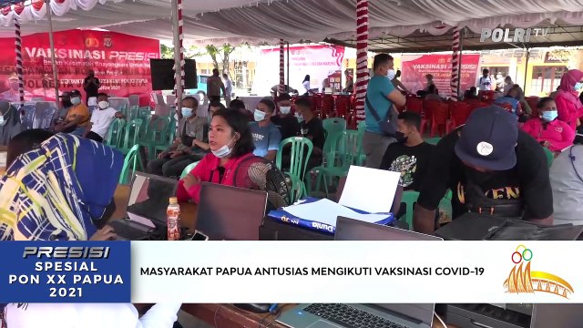Presisi Spesial PON XX Papua : Masyarakat Antusias Menyambut PON XX Papua dengan Mengikuti Vaksinasi