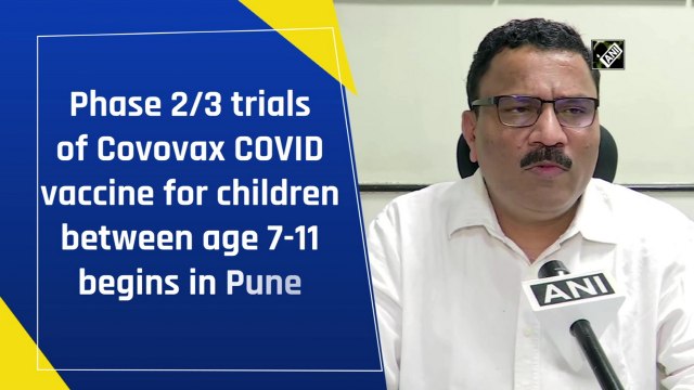 Phase 2/3 trials of Covovax Covid vaccine for children between age 7-11 begins in Pune