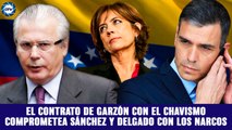 EMR:¡SÁNCHEZ AGONIZA!:El CONTRATO que compromete a GARZÓN y DELGADO con los NARCOS de VENEZUELA