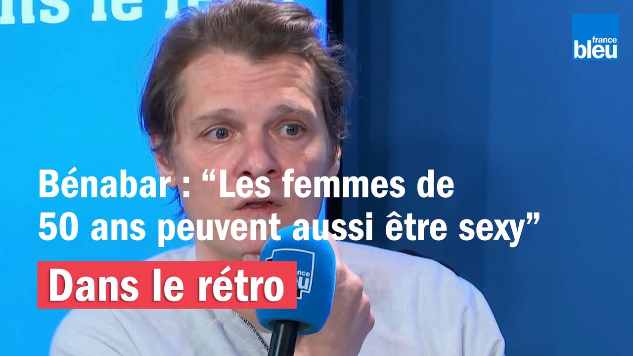 Bénabar : "Une femme de 50 ans peut être tout aussi sexy qu’une femme de 30 ans"
