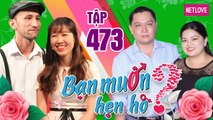 Bạn Muốn Hẹn Hò - Tập 473: Soái Tây thiếu tóc bất ngờ bị từ chối khiến Ông Mai Bà Mối tiếc nuối