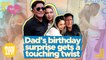 Dad's birthday surprise gets a touching twist | Make Your Day