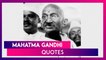 Mahatma Gandhi's Quotes to Remember The Father of The Nation on Gandhi Jayanti 2021