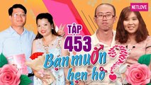 Bạn Muốn Hẹn Hò - Tập 453: Cặp đôi Quảng Ngãi hẹn đi nhậu làm ông mai Quyền Linh ngã ngửa