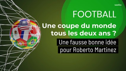 Football : un mondial tous les deux ans ? une fausse bonne idée pour Roberto Martinez