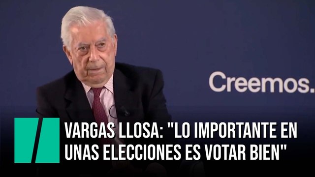 Mario Vargas Llosa: Lo importante de unas elecciones no es que haya libertad en esas elecciones, sino votar bien