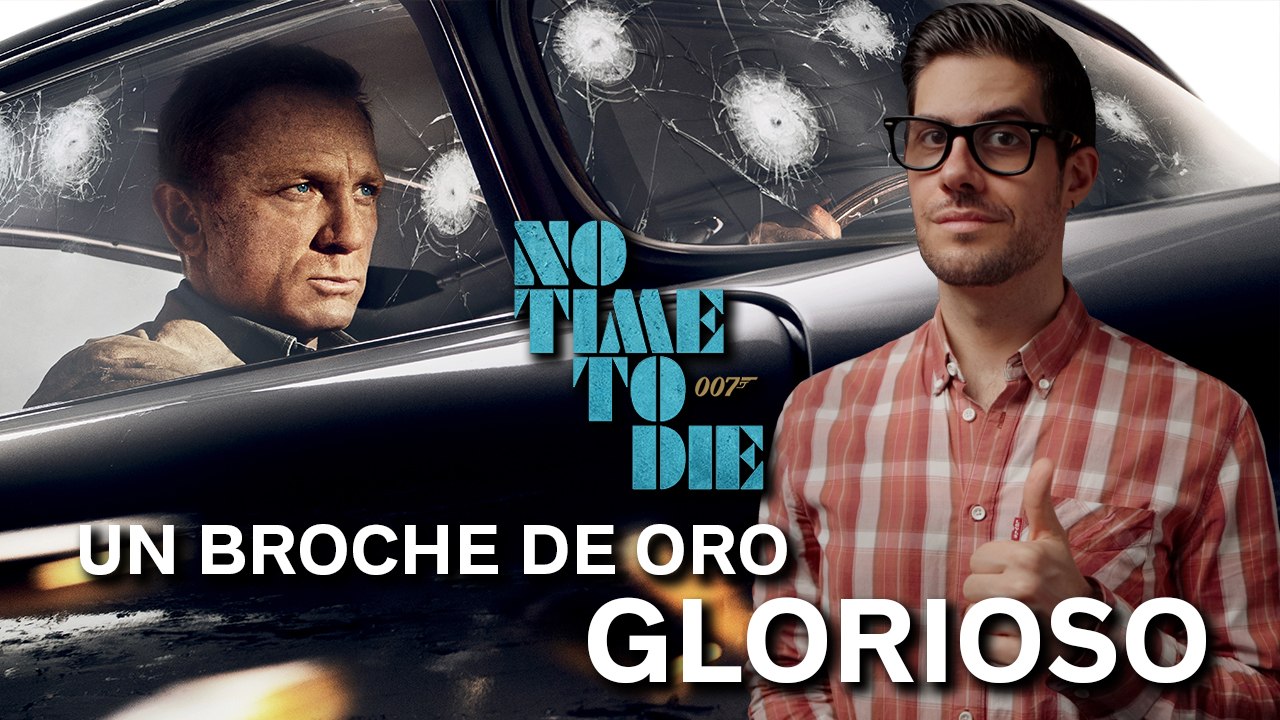 'SIN TIEMPO PARA MORIR': una despedida GLORIOSA...