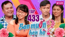 Bạn Muốn Hẹn Hò - Tập 433: Chàng trai khoe tài xì hơi - Chuyện tình nàng thơ và chàng nhút nhát