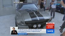 P100-M luxury vehicles at P50-M mga nakasupot na barya, magkahiwalay na nasamsam | Saksi