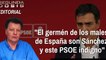 Alfonso Rojo: "El germen de los males de España son Sánchez y este PSOE indigno"