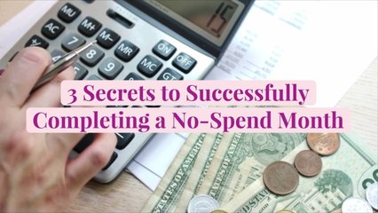 3 Secrets to Successfully Completing a No-Spend Month