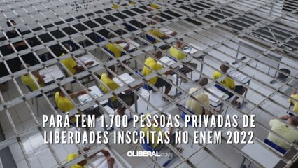 Pará tem 1.700 pessoas privadas de liberdades inscritas no Enem 2022