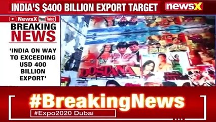Expo Dubai 2020 India's 400 Billion Export Target NewsX