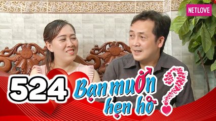 Bạn Muốn Hẹn Hò - Tập 524: Gặp lại cặp đôi "thuộc về nhau" sau khi bấm nút trên BMHH