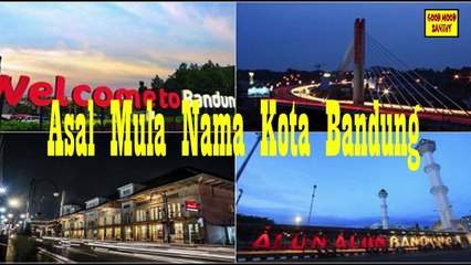 Asal Usul Nama Bandung | Legenda Jawa Barat | Good Mood Santuy