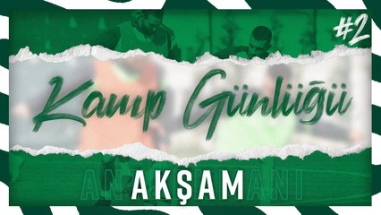 Kamp Günlüğü: 02 Ekim 2021 (Akşam)