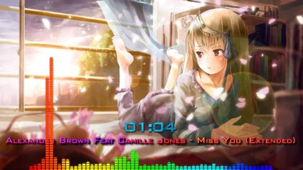 [Nightcore-Mix] Alexander Brown Feat Camille Jones - Miss You (Extended)