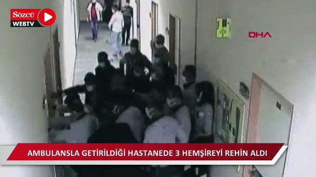 Ambulansla getirildiği hastanede 3 hemşireyi rehin aldı