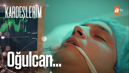 Oğulcan Öldü mü? - Kardeşlerim 22.Bölüm