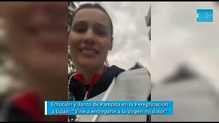 La emoción y el llanto de Pampita en la Peregrinación a Luján:  “Vine a entregarle a la Virgen mi dolor”