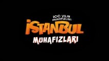 İstanbul Muhafızları: 100 Yılın Muhafızları | Fragman