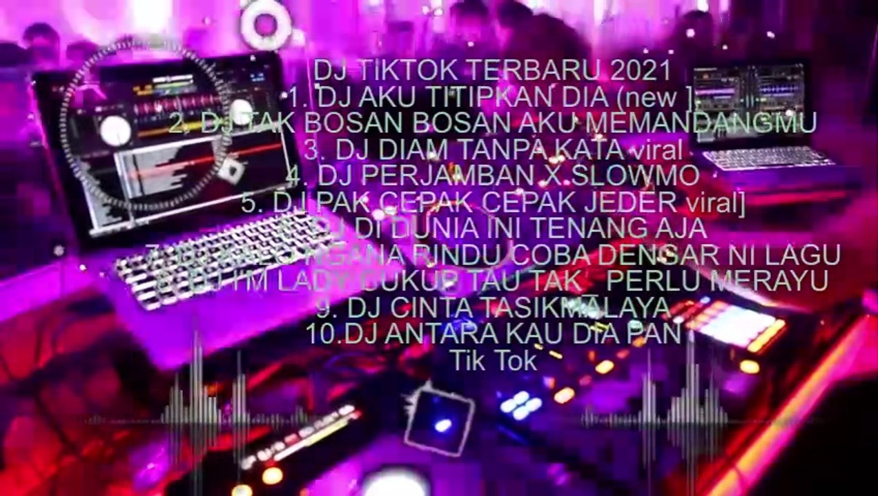 DJ TIKTOK TERBARU ENAK BUAT DUGEM 2021