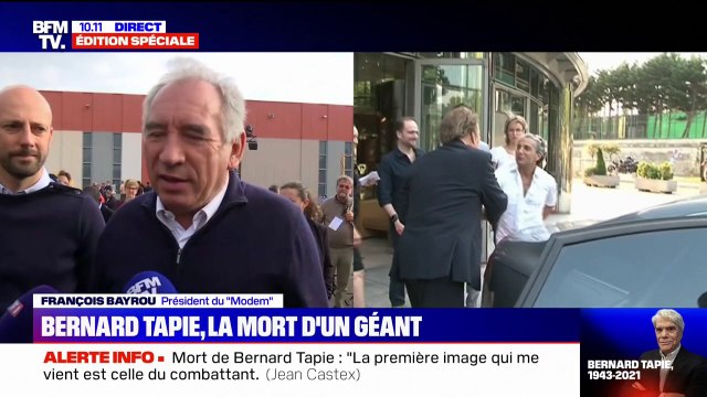 François Bayrou: Bernard Tapie est une figure qui a incroyablement marqué la société française