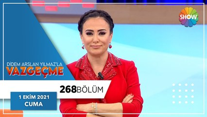 Didem Arslan Yılmaz'la Vazgeçme 268. Bölüm | 1 Ekim 2021