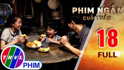 Một trái cam | Phim ngắn cuối tuần - Tập 18