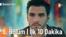 İkimizin Sırrı 9. Bölüm İlk 10 Dakika