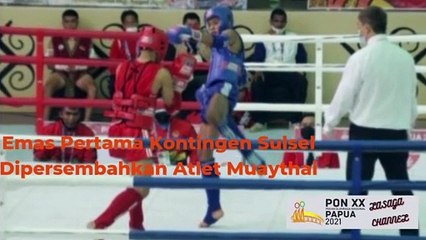 Emas Pertama Kontingen Sulsel Dipersembahkan Atlet Muaythai