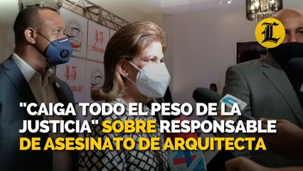 Vicepresidenta exige "caiga todo el peso de la justicia" sobre responsable de asesinato de arquitecta