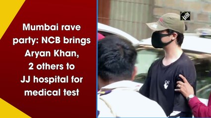 Mumbai rave party: NCB brings Aryan Khan, 2 others to JJ hospital for medical test