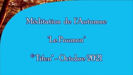 Tifen* - "Méditation de l'Automne" -  Octobre 2021