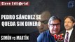 Simón vs. Martín: “a Pedro Sánchez no le llegan los Fondos Europeos y Bruselas cortará el grifo”
