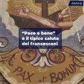 L'origine del tipico saluto dei francescani: “Pace e bene”