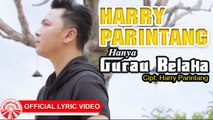 Harry Parintang - Hanya Gurau Belaka [Official Lyric Video HD]