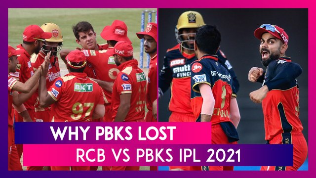 Royal Challengers Bangalore vs Punjab Kings IPL 2021: 3 Reasons Why PBKS Lost
