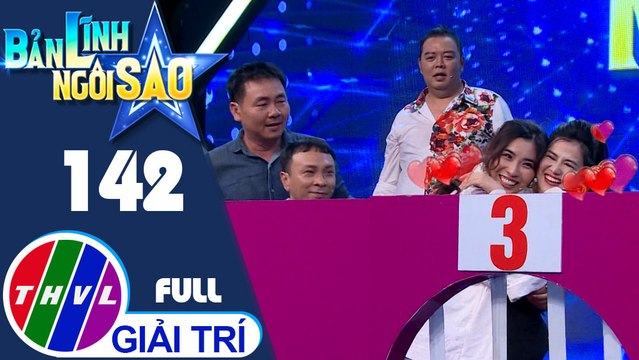 Bản lĩnh ngôi sao - Tập 142 FULL: Diễn viên Dũng Nhí, Phạm Yến, Bình Mập, ca sĩ Lê Như, Phúc Béo, Quốc Cường