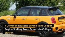 4 Common Reasons Behind Mini Cooper Engine Stalling From Experts in College Station