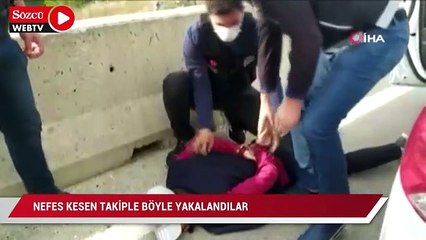 Nefes kesen takiple böyle yakalandılar