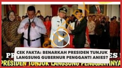 Cek Fakta: Benarkah Presiden Tunjuk Langsung Gubernur Pengganti Anies?