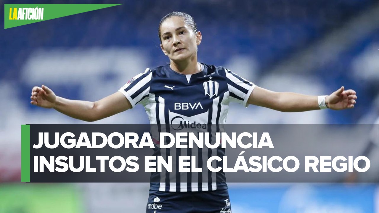 Desirée Monsiváis denuncia haber sufrido racismo durante Clásico Regio Femenil