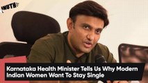 Karnataka Health Minister Tells Us Why Modern Indian Women Want To Stay Single