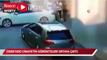 İzmir'deki cinayetin görüntüleri ortaya çıktı